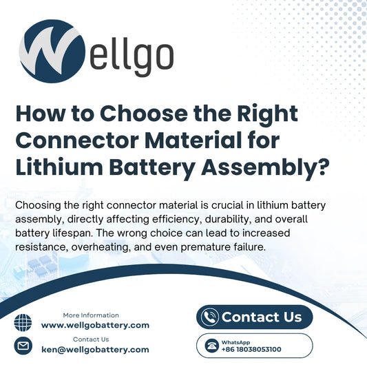 How to Choose the Right Connector Material for Lithium Battery Assembly